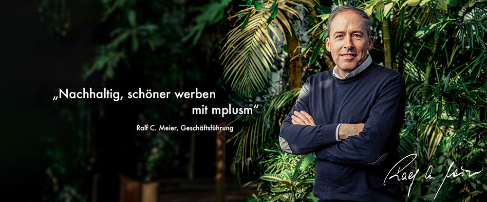 Nachhaltig schöner werben mit mplusm